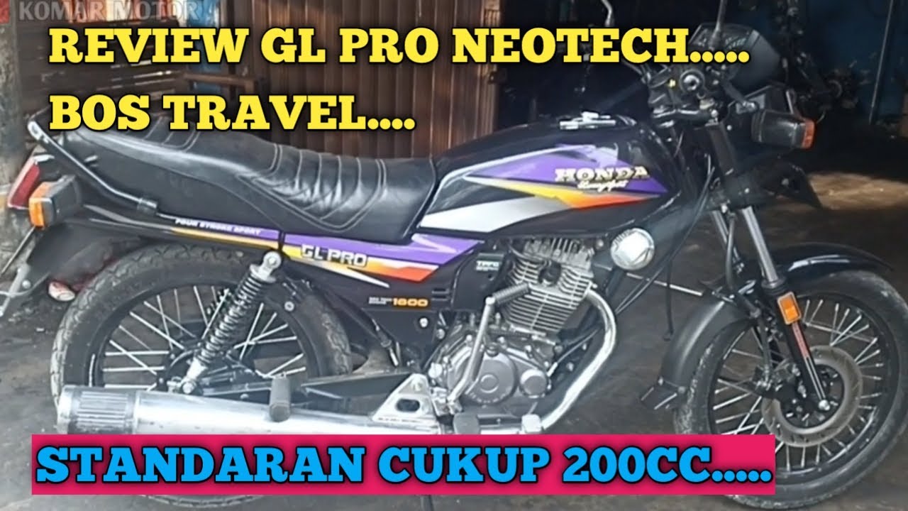 REVIEW HONDA GL PRO NEOTECH STANDAR 200CC ||bos travel punya