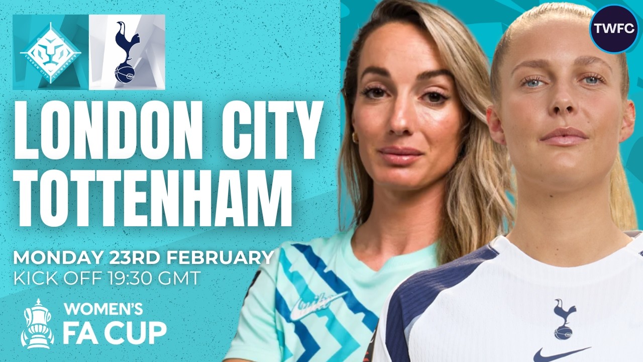 LONDON CITY LIONESSES VS TOTTENHAM LIVE | WOMEN'S FA CUP WATCHALONG | TWFC LIVE