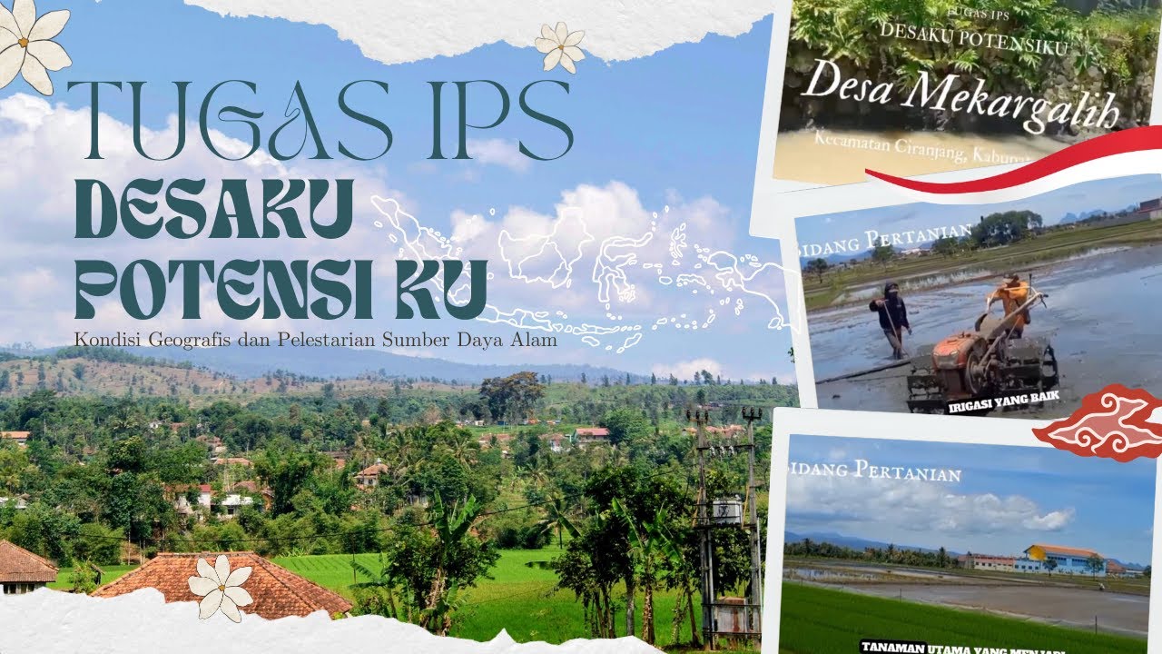 TUGAS IPS KELAS 8 DESAKU POTENSIKU - Kondisi Geografis dan Pelestarian Sumber Daya Alam