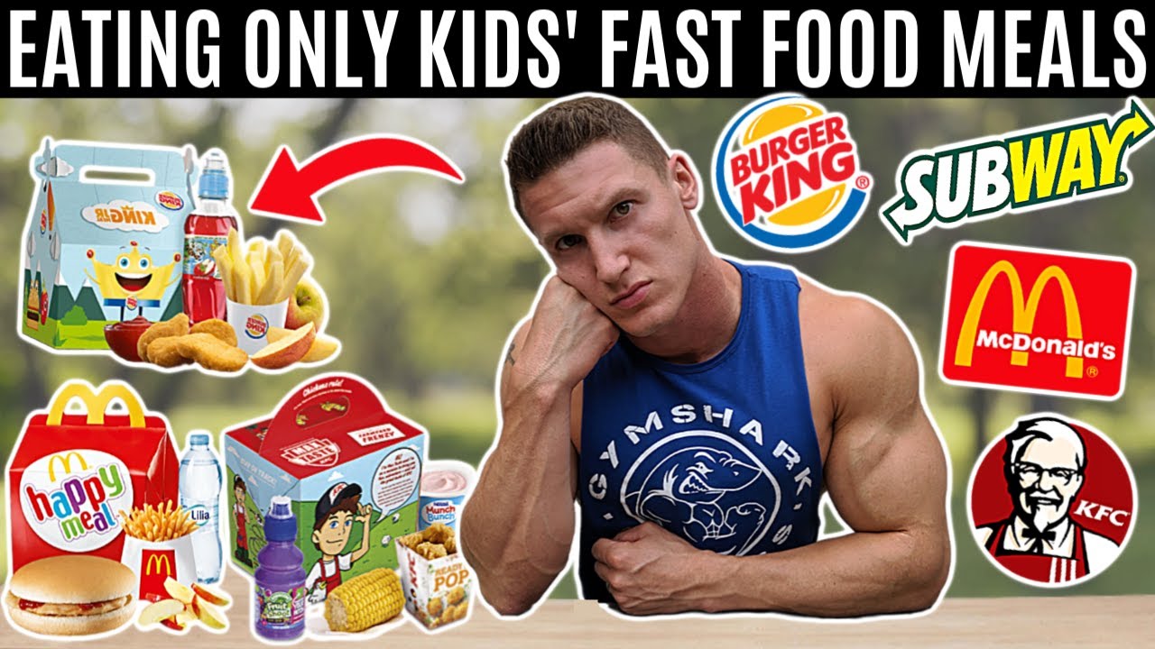 Eating only KIDS' FAST FOOD MEALS for 24 hours...