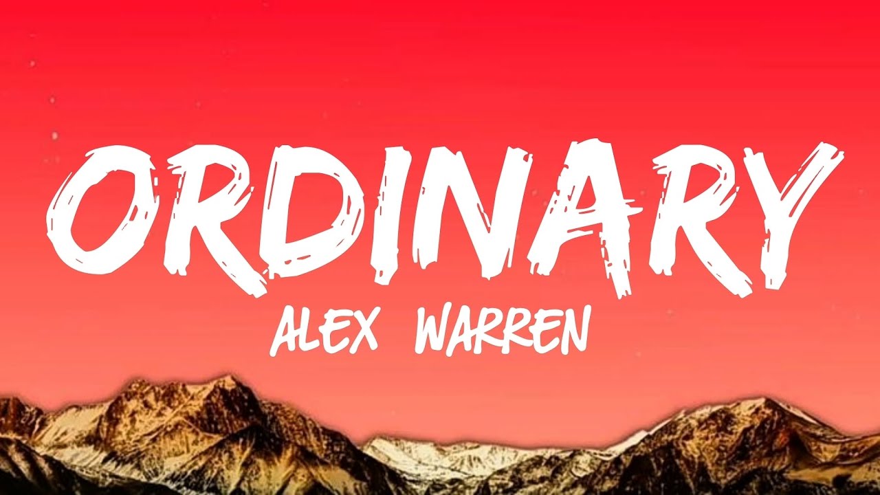 Alex Warren - Ordinary (Lyrics)