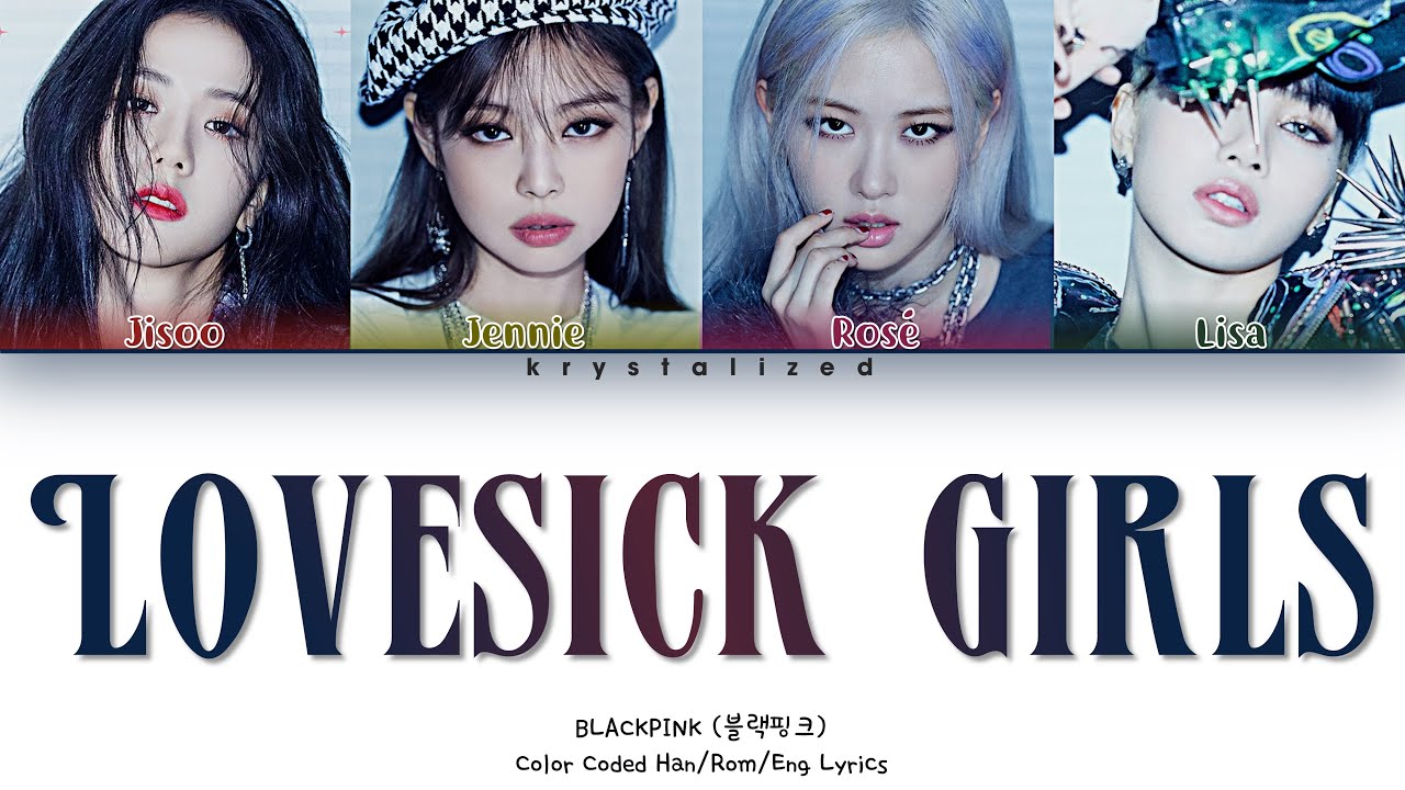 BLACKPINK - Lovesick Girls [HAN|ROM|ENG Color Coded Lyrics]