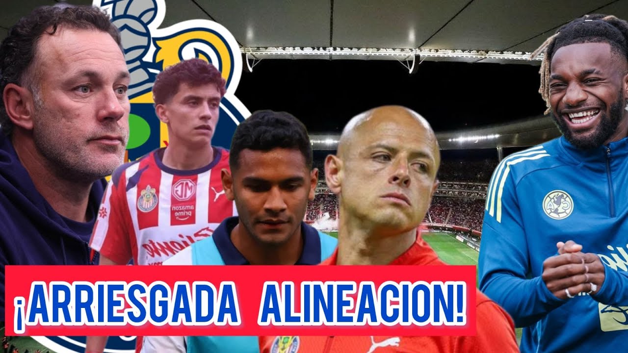 &iexcl;El POL&Eacute;MICO 11 de CHIVAS para el CL&Aacute;SICO NACIONAL!
