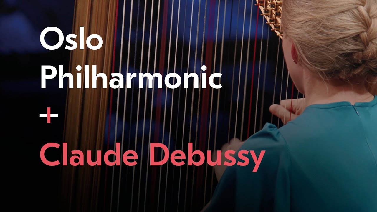 Danse sacrée et danse profane / Claude Debussy / Birgitte Volan Håvik / Klaus Mäkelä / Oslo Phil.