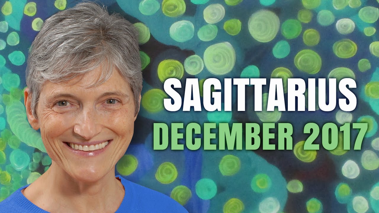 SAGITTARIUS DECEMBER 2017 HOROSCOPE | Your Dreams are Coming True!