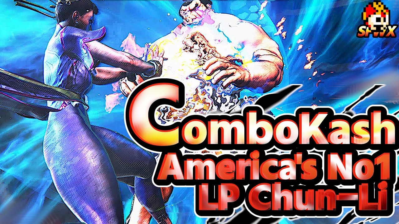 ComboKash America's No1 LP Chun-Li sf6 streetfighter6 SFWX 4K