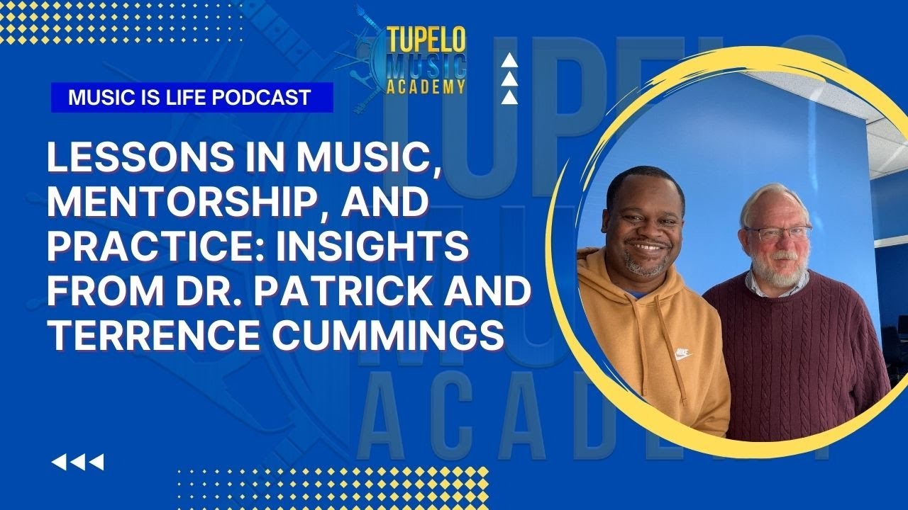 Lessons in Music, Mentorship, and Practice: Insights from Dr. Patrick and Terrence Cummings