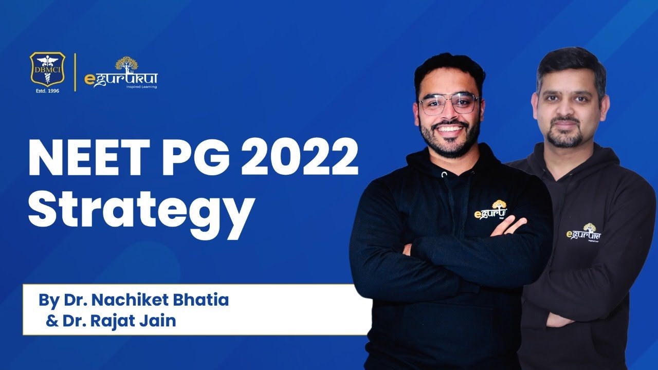 NEET PG 2022 Study Strategy | Dr. Nachiket Bhatia | Dr. Rajat Jain | DBMCI | eGurukul