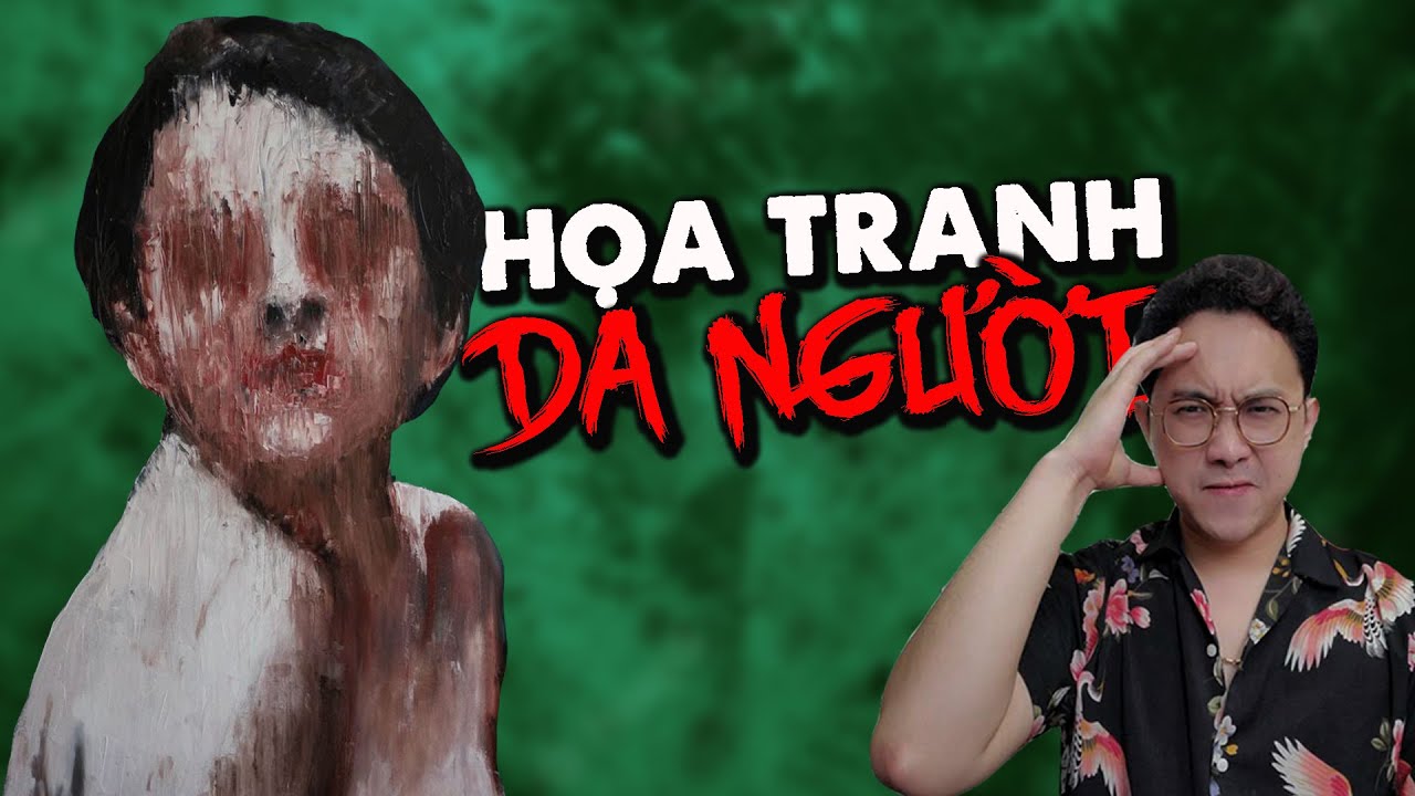 Họa Tranh Da Người - Truyện Ma Kinh Dị Lúc Nửa Đêm
