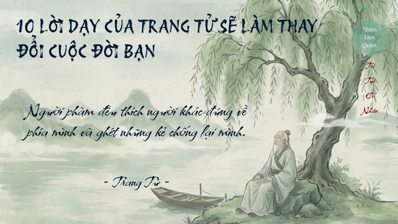 10 lời dạy của Trang Tử sẽ làm thay đổi cuộc đời bạn | Trí Tuệ Cô Nhân