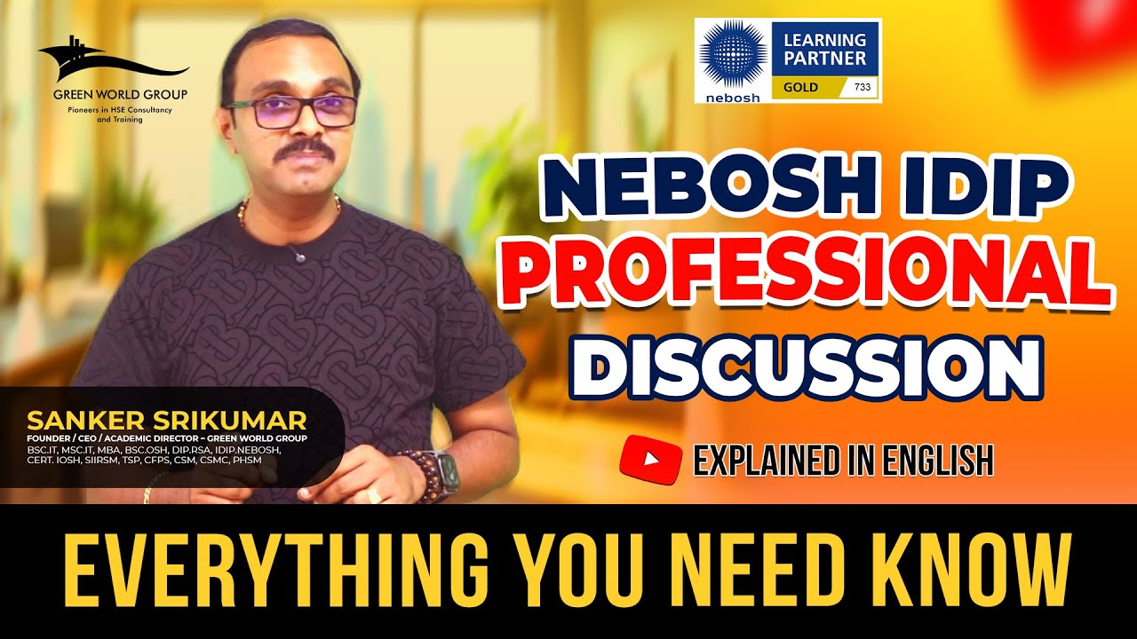 NEBOSH IDip Discussion - Everything You Need to Know | Green World Group
