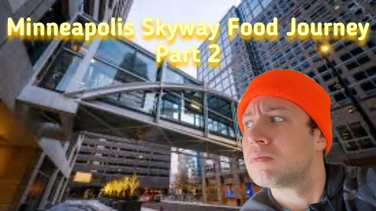 Minneapolis Skyway Food Journey.  Part 2