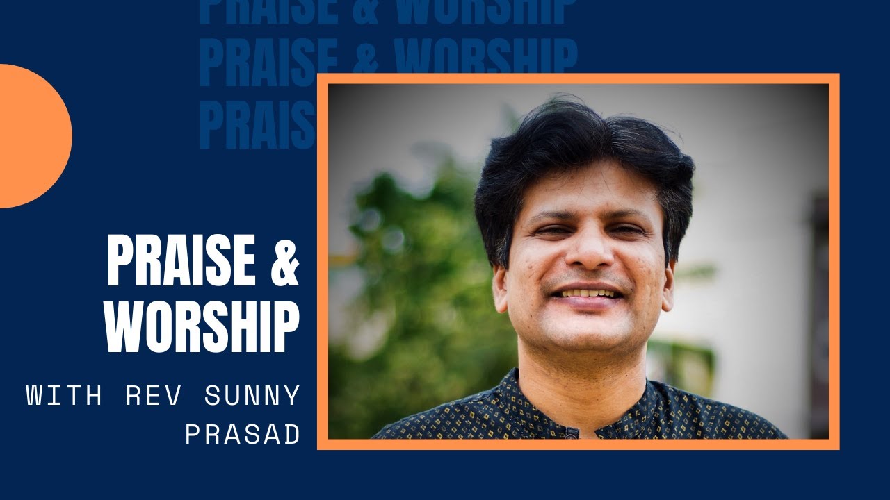 Worship with Rev  Sunny Prasad // 23 May 2020