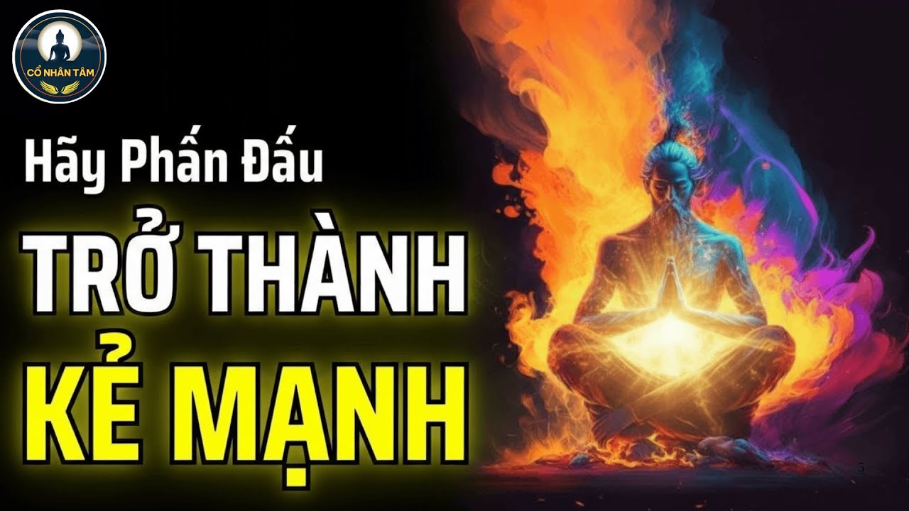 Sự khác biệt giữa kẻ mạnh và kẻ yếu | Cổ Nhân Tâm