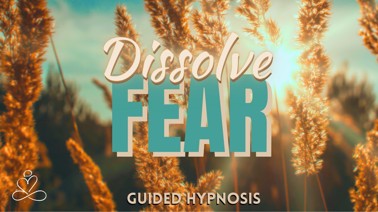 Hypnosis For Releasing and Dissolving Fear | Short Guided Meditation