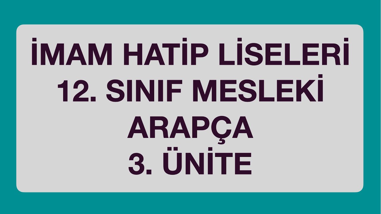 ANADOLU İMAM HATİP LİSESİ İHL 12.SINIF ARAPÇA 3.ÜNİTE