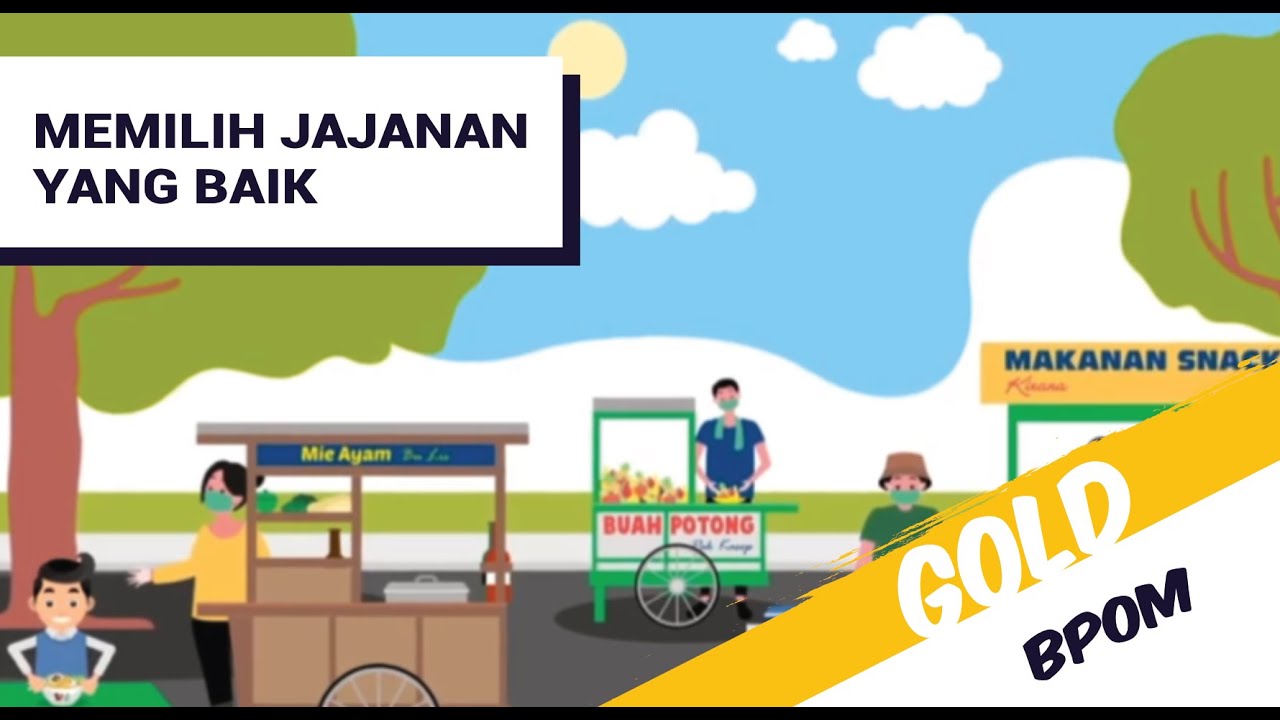 BPOM - Memilih Jajanan Yang Baik