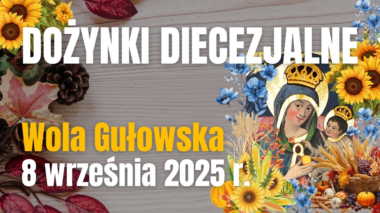 DOŻYNKI DIECEZJALNE - Wola Gułowska, 8 września 2025 r. - transmisja na żywo