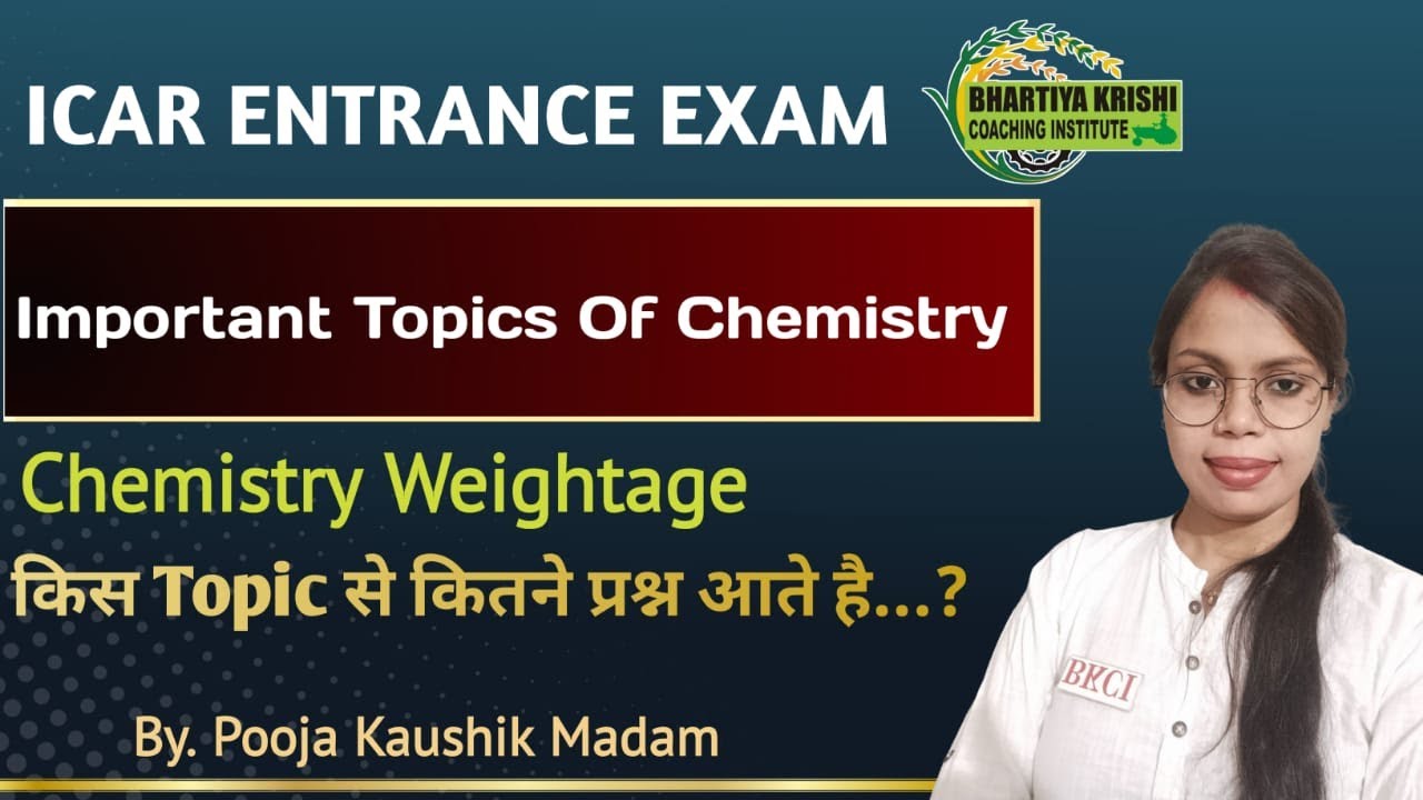 ICAR SYLLABUS CHEMISTRY , IMPORTANT TOPICS/SYLLABUS  OF CHEMISTRY
