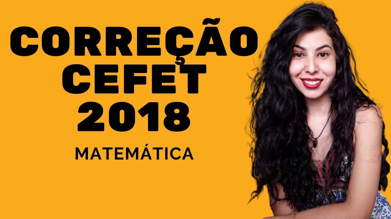 Resolução CEFET 2018- Matemática