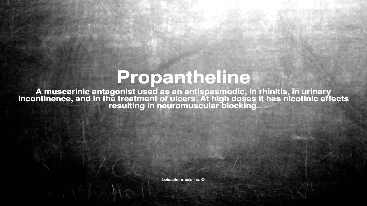 Medical vocabulary: What does Propantheline mean