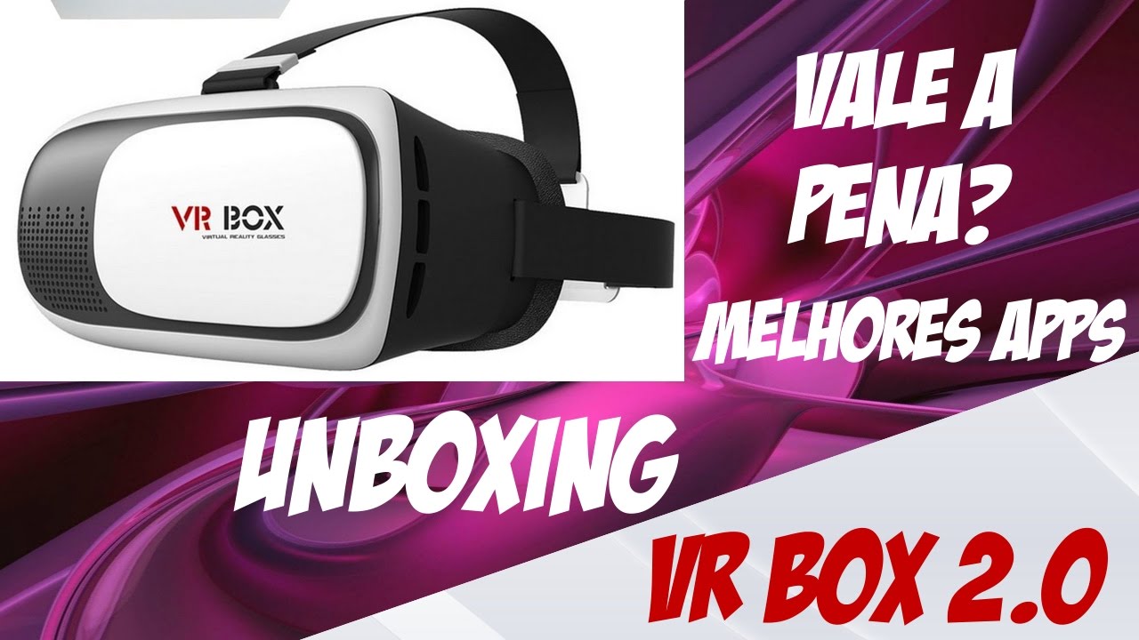 Unboxing e Melhores Apps Oculos VR Box 2.0 Realidade Virtual