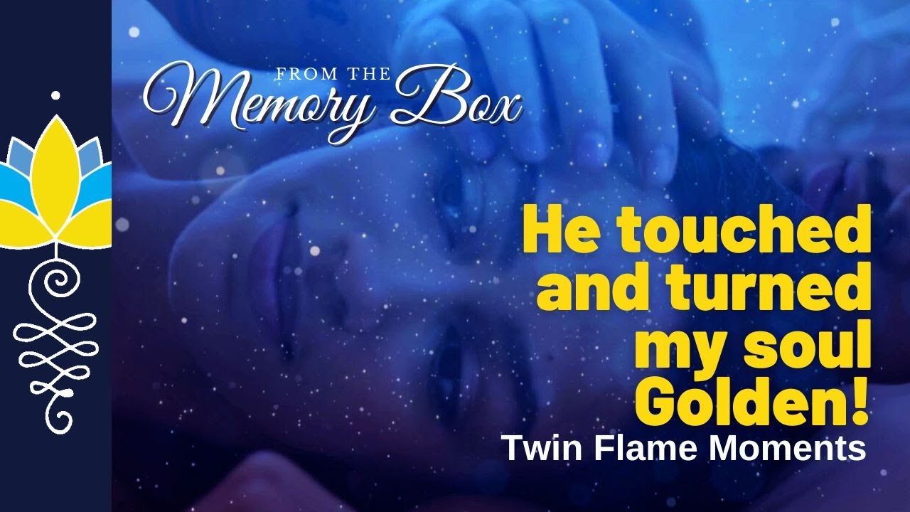 ✨He Touched, Turned my Soul Golden! ✨Twin Flames - Connecting Dreams, Downloads, Vision, Experience.