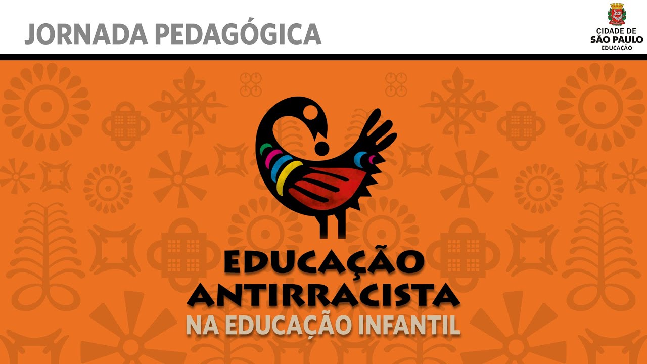 EDUCAÇÃO ANTIRRACISTA: EDUCAÇÃO INFANTIL - JORNADA PEDAGÓGICA