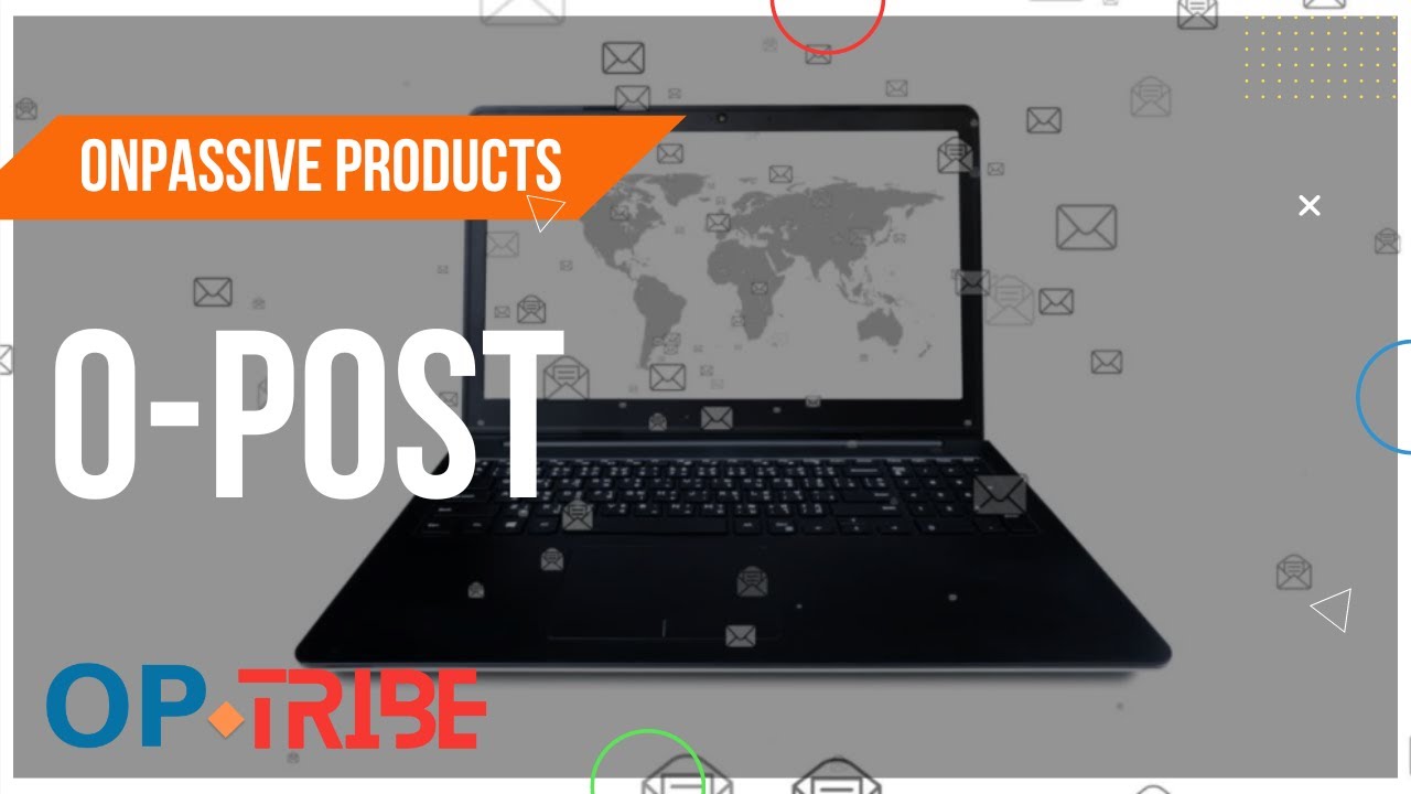 ONPASSIVE Products 🔶 O-Post 🔶 An Intuitive Business Email Marketing Software