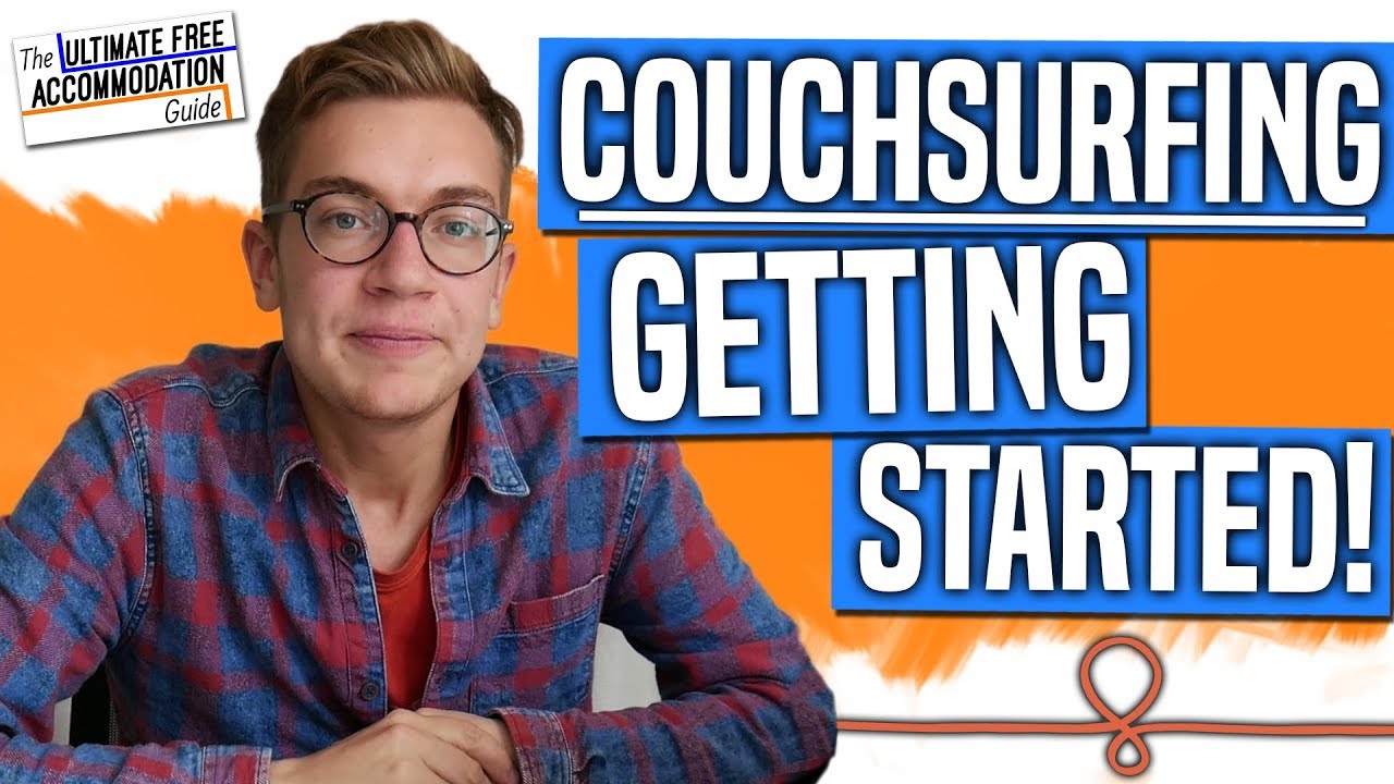 Couchsurfing - How To Get Started!