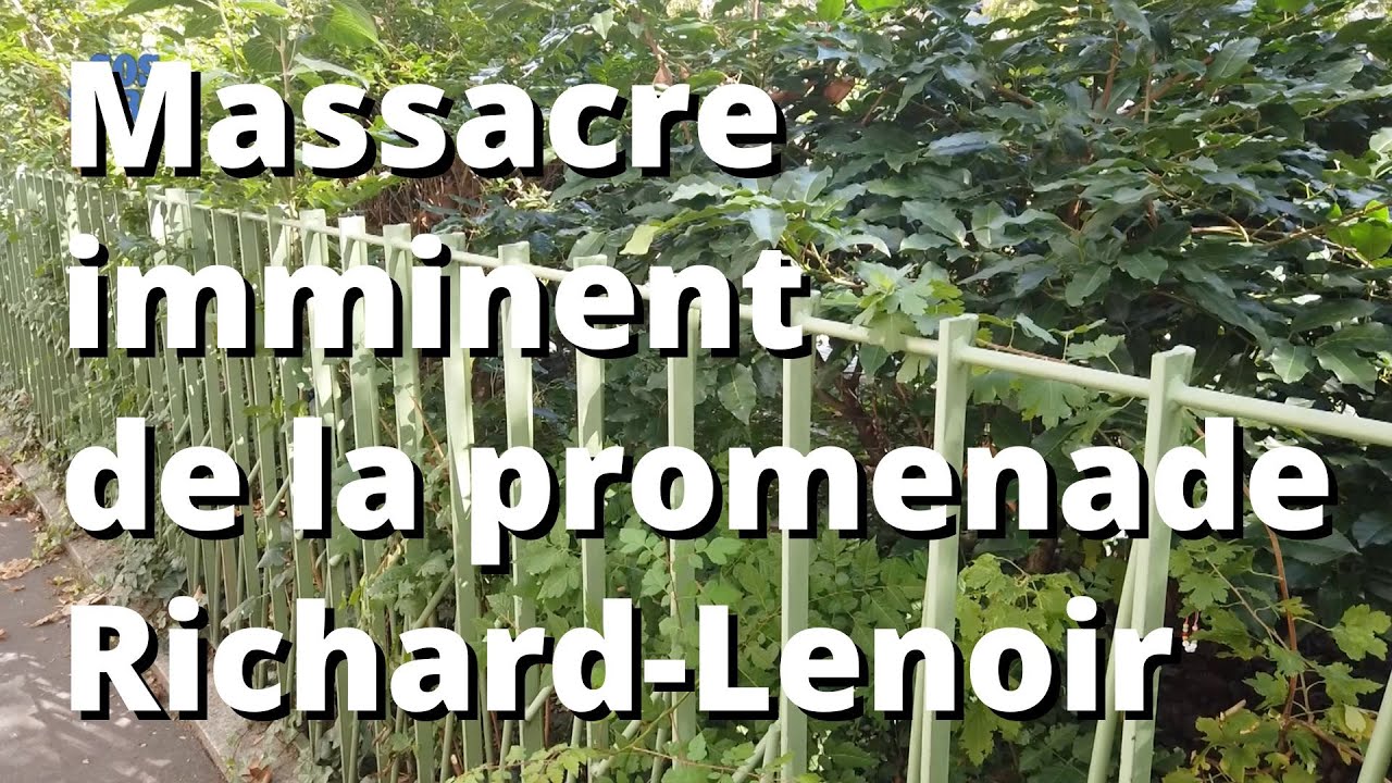Massacre imminent de la promenade Richard-Lenoir