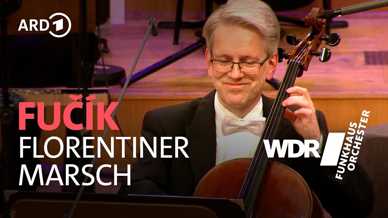 Fučík - Florentiner Marsch | WDR Funkhausorchester