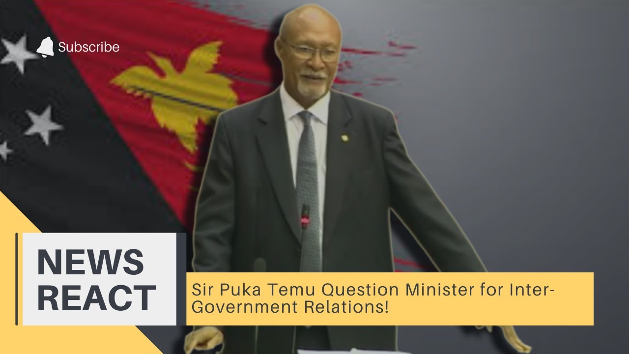🔥 Sir Puka Temu Pressures Minister For Inter Government Relations! 🔥