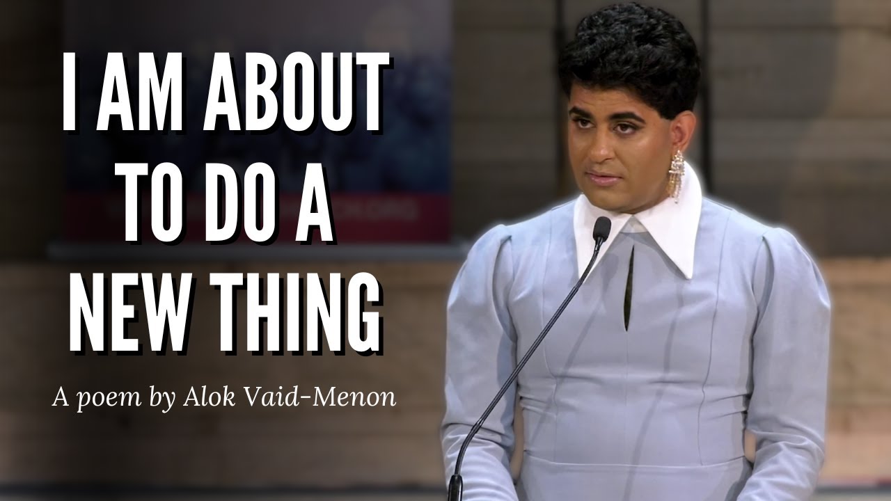 I Am About To Do a New Thing | Alok Vaid-Menon