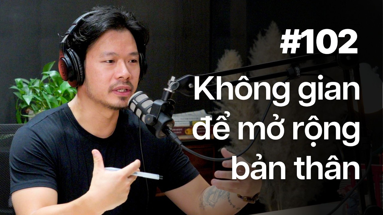 #102 – Vì sao bạn cần Không Gian Thứ 3 (The Third Space)