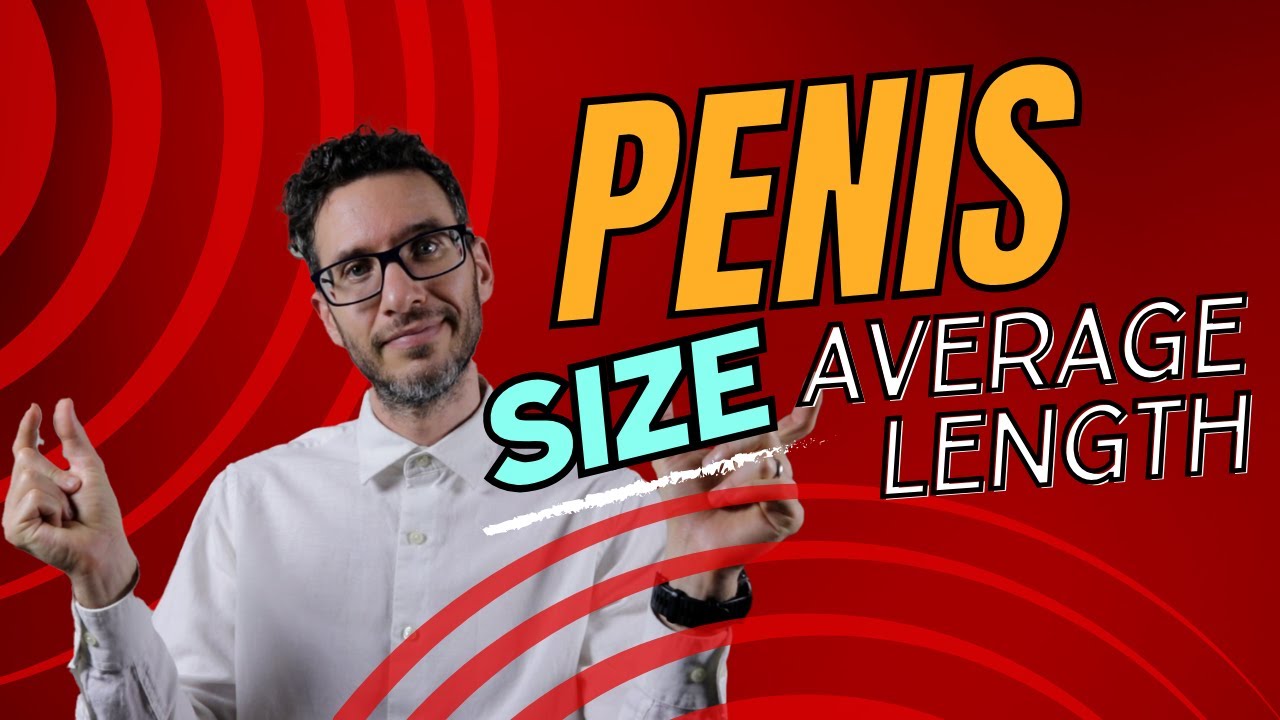 Average Penile Length | Urologist discusses the data and why it probably doesn't matter