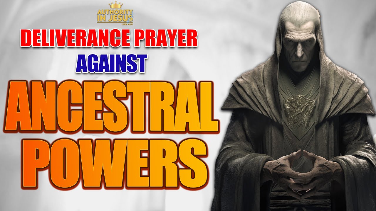 Prayer Against Ancestral Powers | Breaking Ancestral Curses #breakcurses