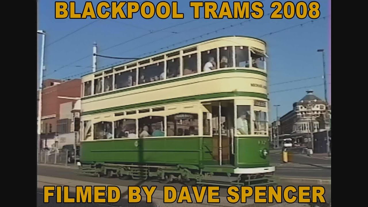 1690 Blackpool Trams 2008 Filmed by Dave Spencer