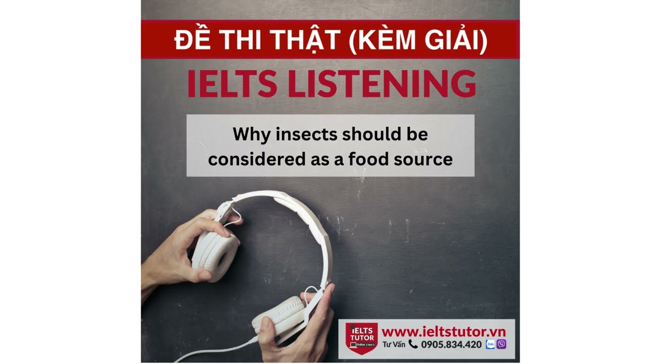 Why insects should be considered as a food source: Đề thi IELTS LISTENING (actual test)