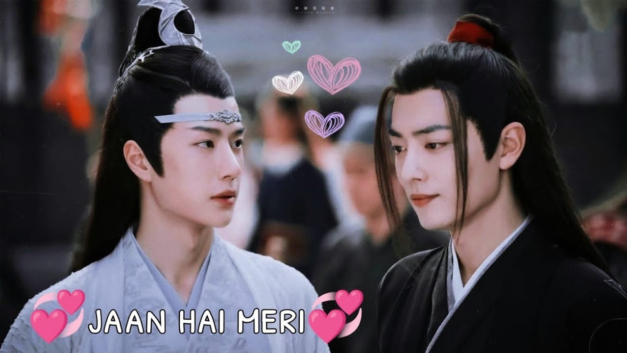 Wei ying 💗 Lan zhan || Jaan hai meri hindi mix song||💕