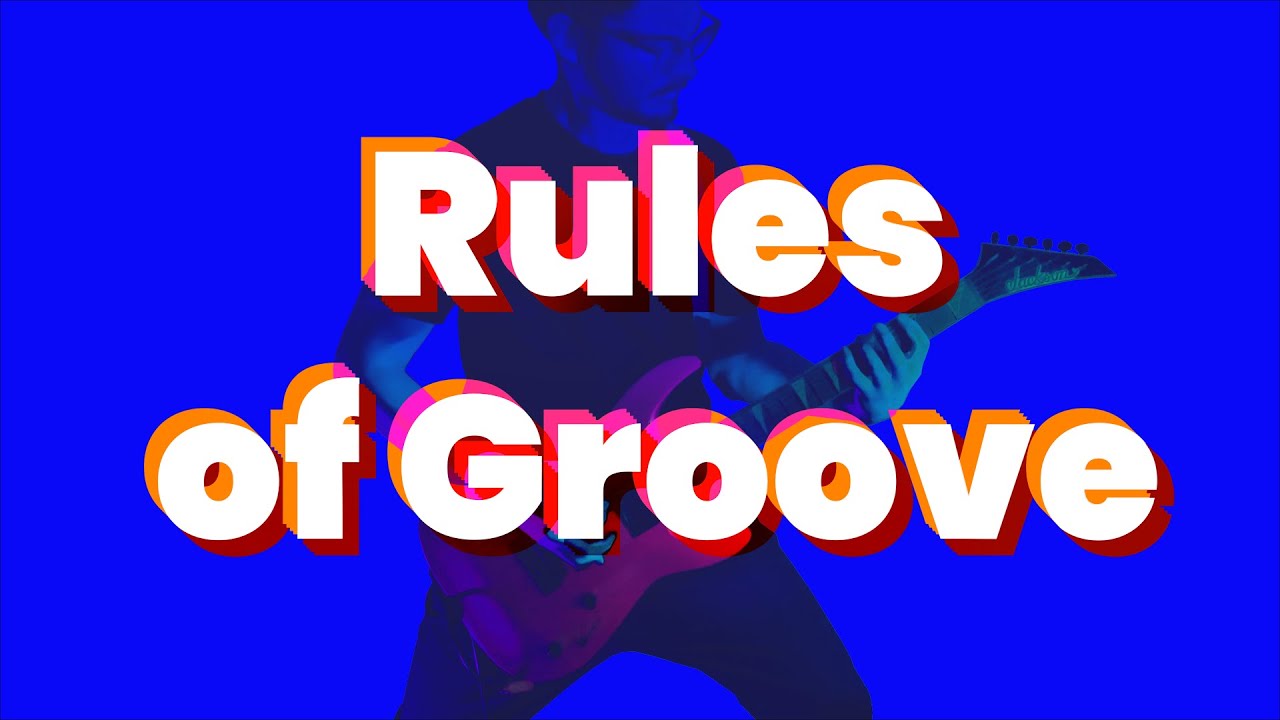 The Rules of Groove for Writing Metal Riffs | Rules of Groove
