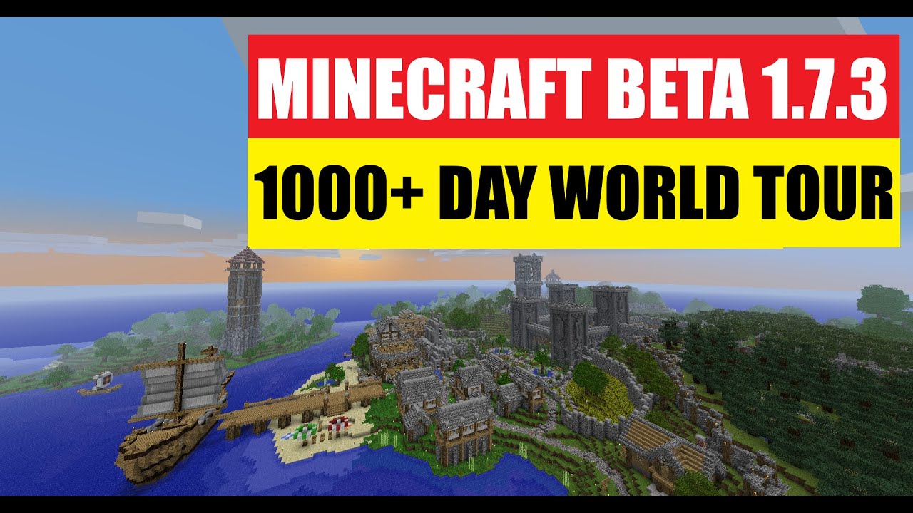 Minecraft Beta 1.7.3 World Tour - 1000+ Days