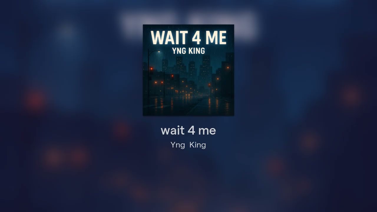 wait 4 me