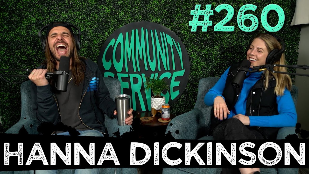 Community Service Ep. 260 - Hanna Dickinson