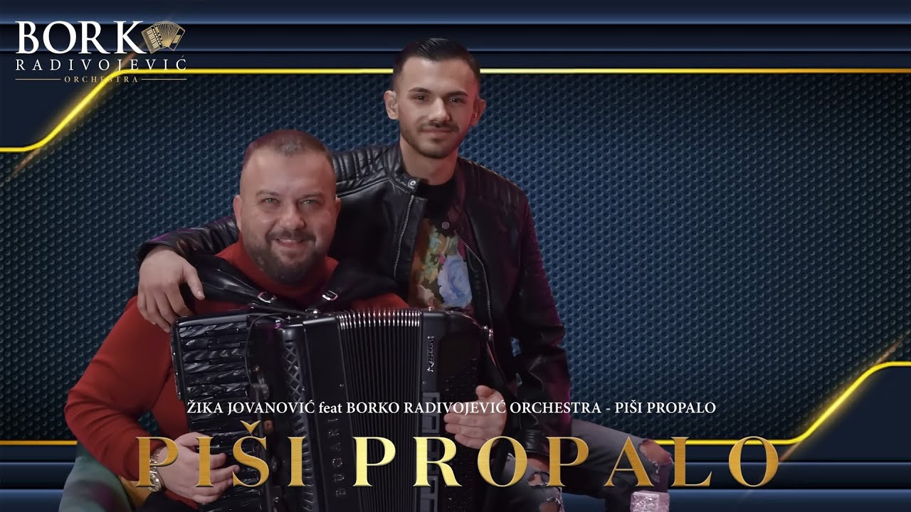 ŽIKA JOVANOVIĆ feat BORKO RADIVOJEVIĆ ORCHESTRA - PI&Scaron;I PROPALO