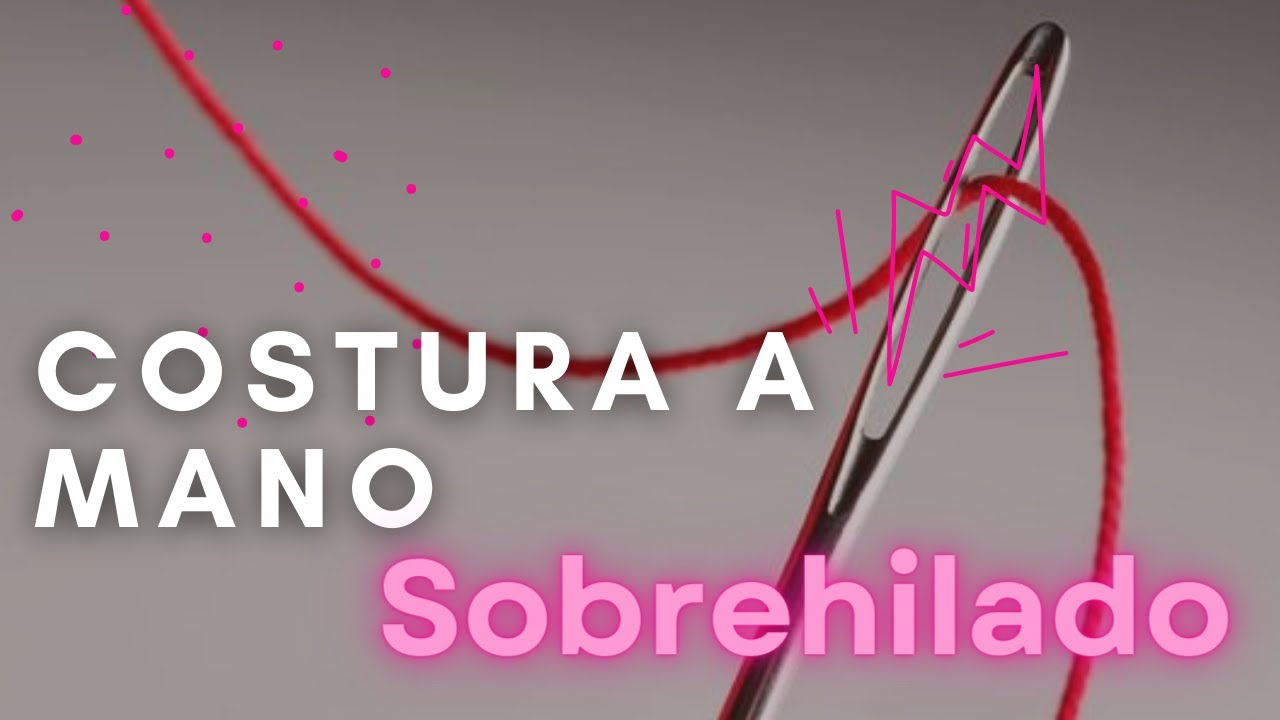 Costura a Mano: Sobrehilado