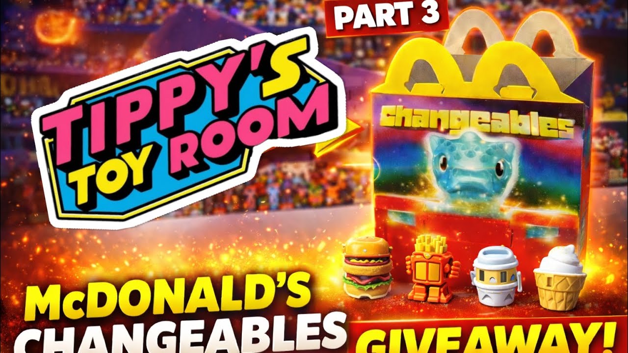 Tippy’s Toy Room – It’s Giveaway Time! 🎁 McDonald’s Changeables Finale | Part 3