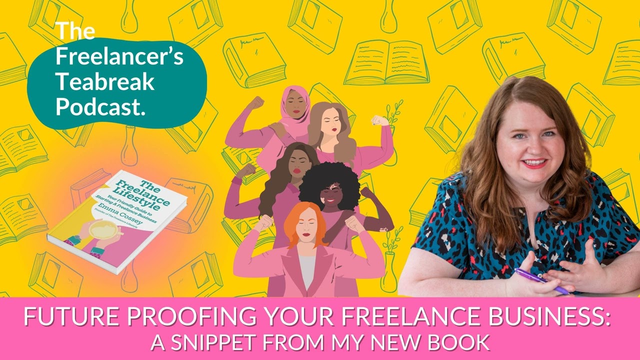 Future Proofing Your Freelance Business: A Snippet from My New Book