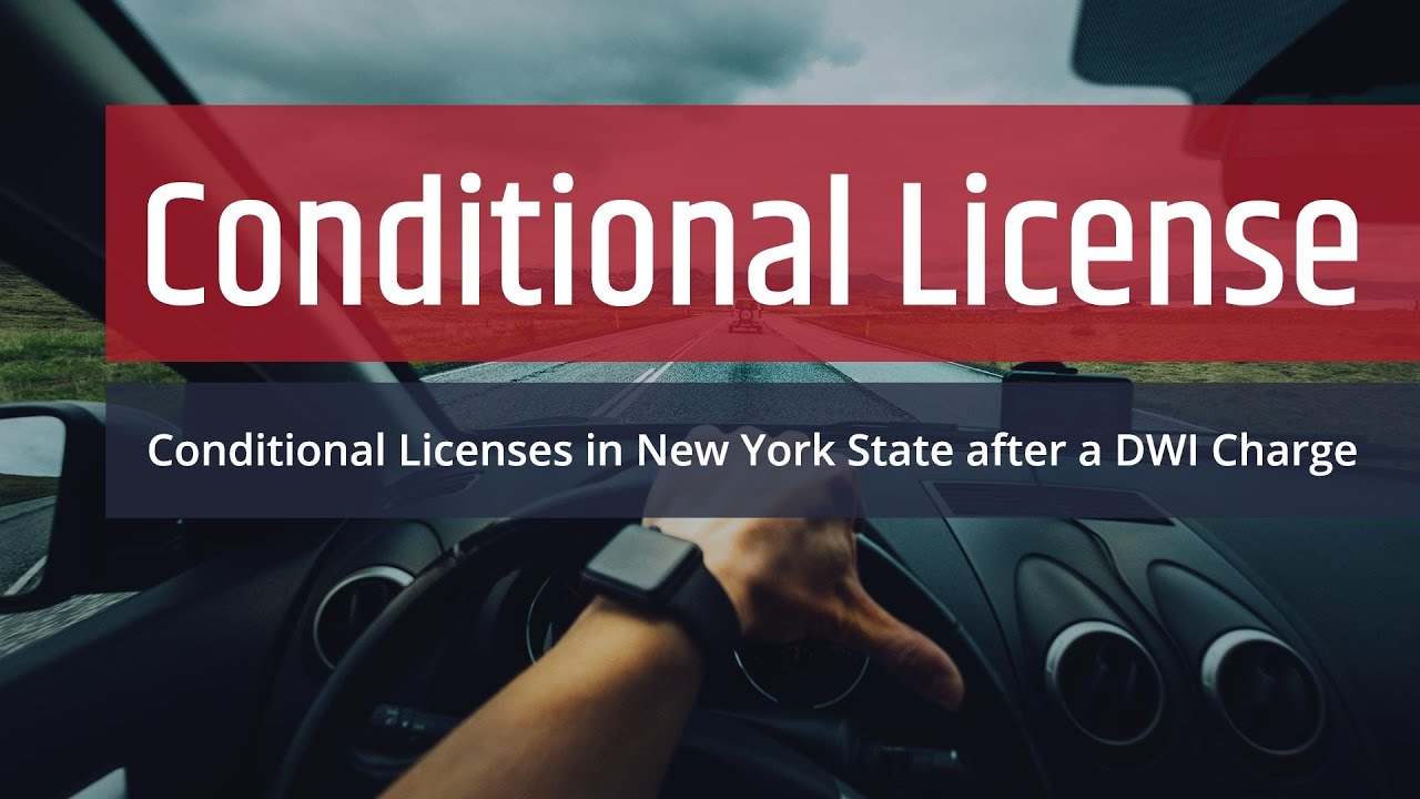 What is a Conditional License in New York State? [New York DWI]