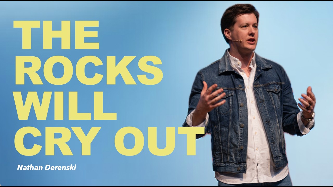 The Rocks Will Cry Out | Pastor Nathan Derenski
